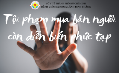 (hcmcpv)Tội phạm mua bán người còn diễn biến phức tạp